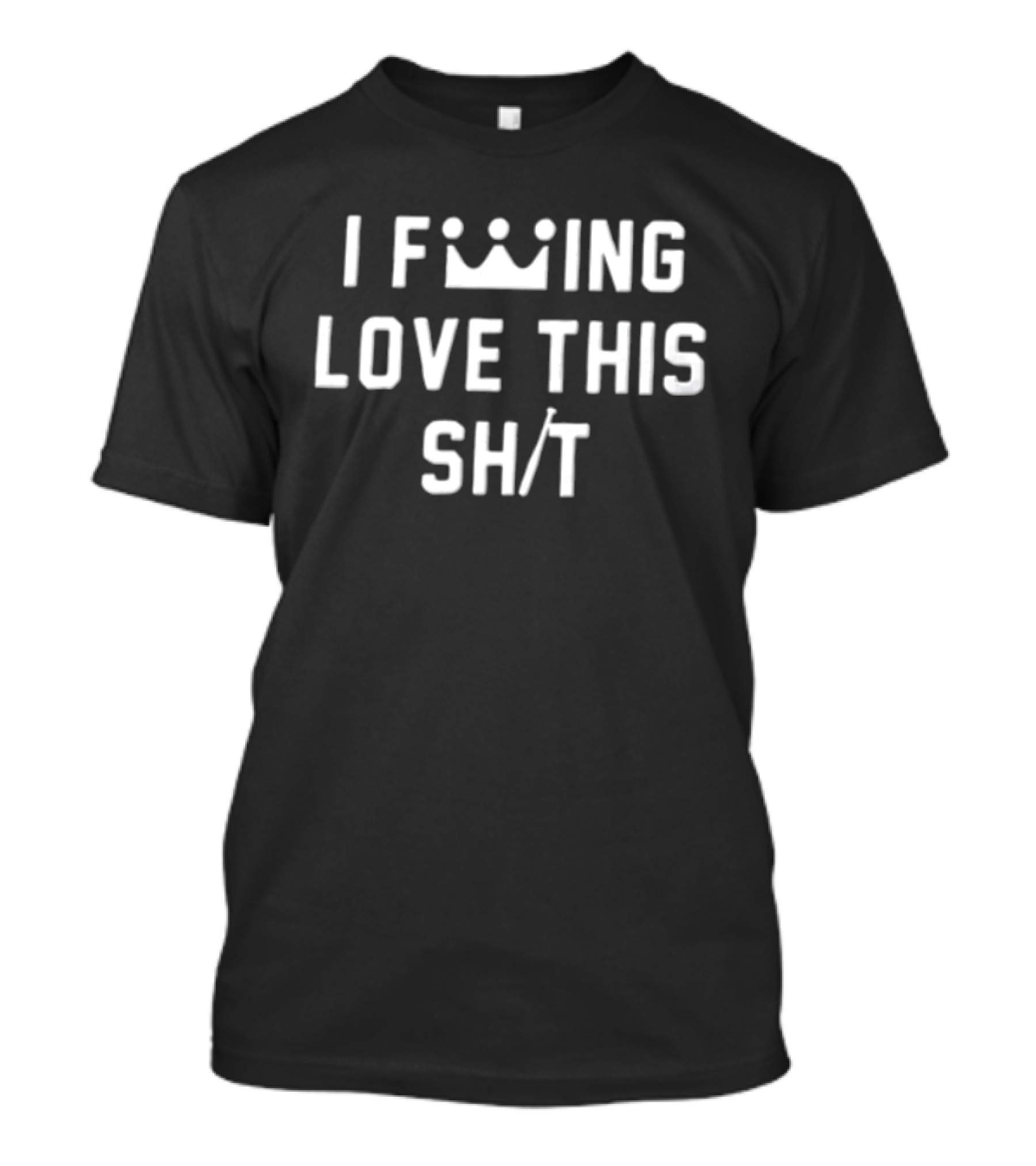 I F***ing Love This Sh*t Distressed Crown Icon Baseball Bat T-Shirt