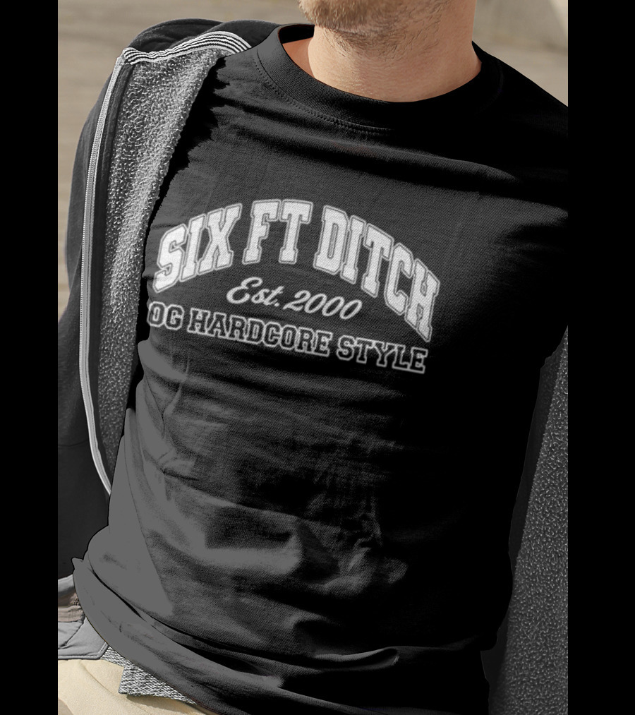 Six Ft Ditch Est. 2000 OG Hardcore T-Shirt