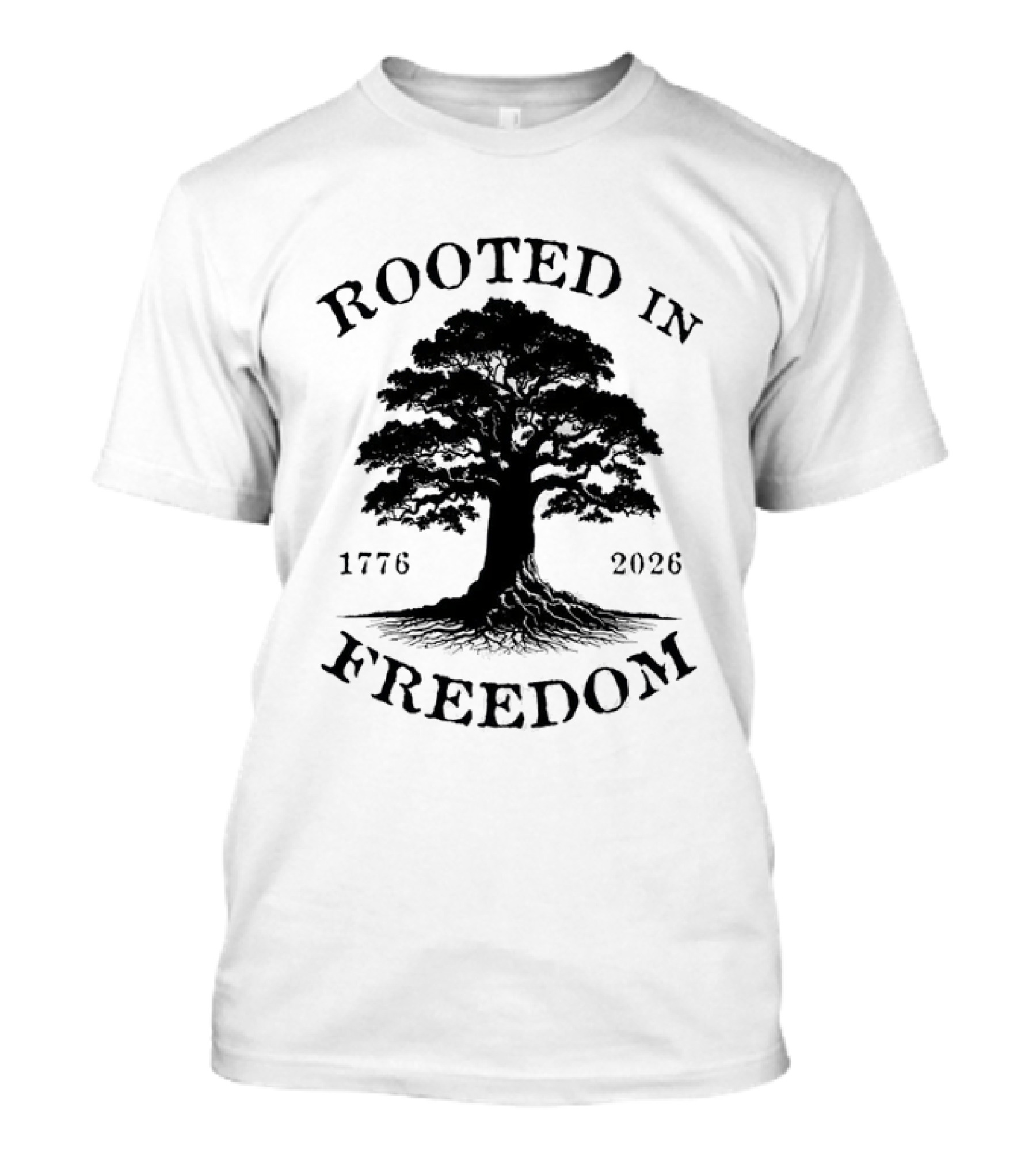 Rooted In Freedom Tree 1776 2026 Patriotic T-Shirt