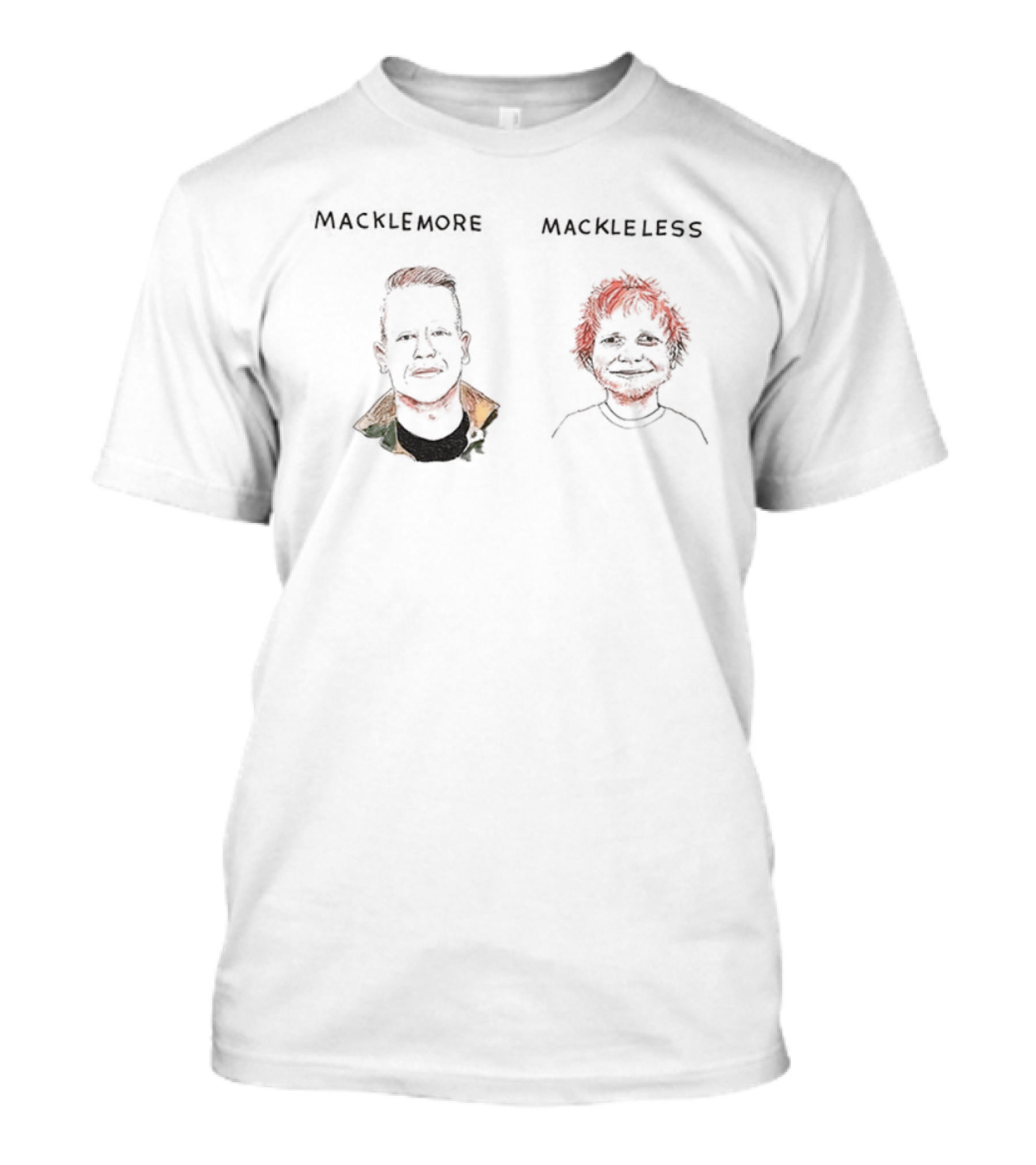 Macklemore And Mackleless Illustrated Humor Macklemore And Ed Sheeran T-Shirt