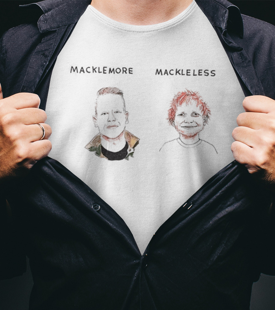 Macklemore And Mackleless Illustrated Humor Macklemore And Ed Sheeran T-Shirt