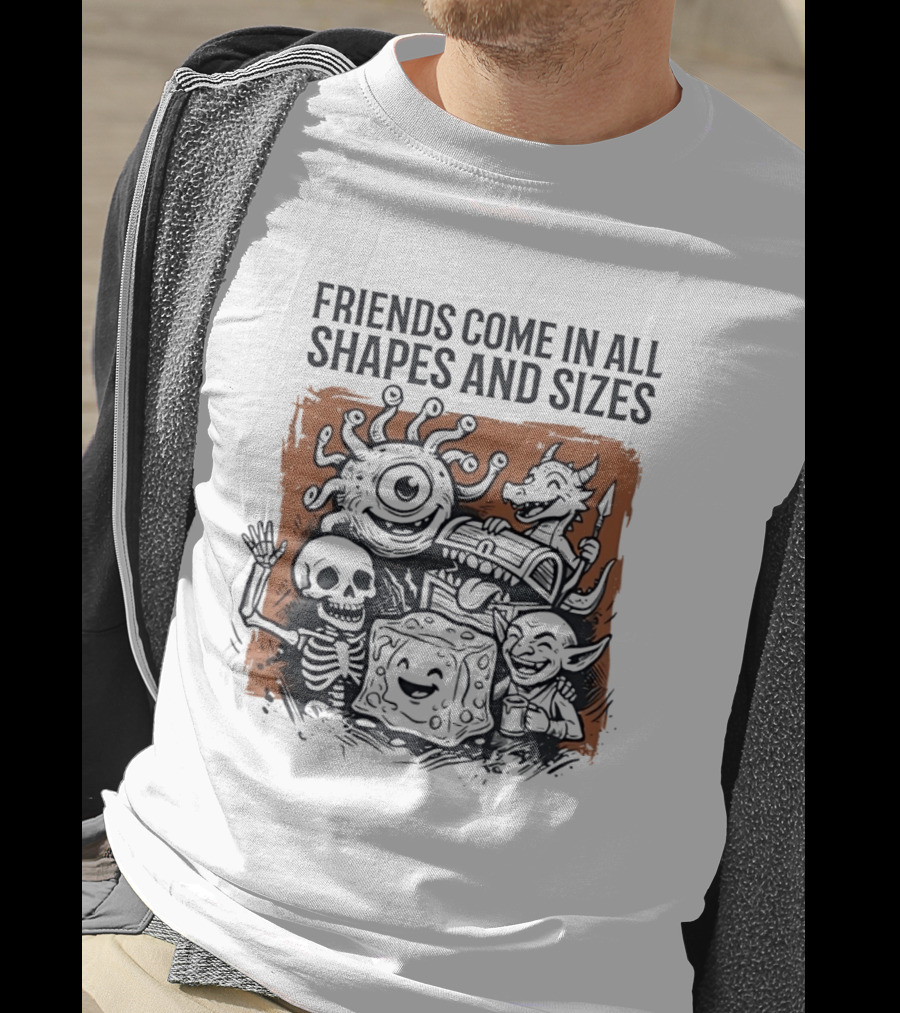 Friends Come In All Shapes And Sizes Fantasy Creatures Dice Skeleton Goblin Dragon T-Shirt