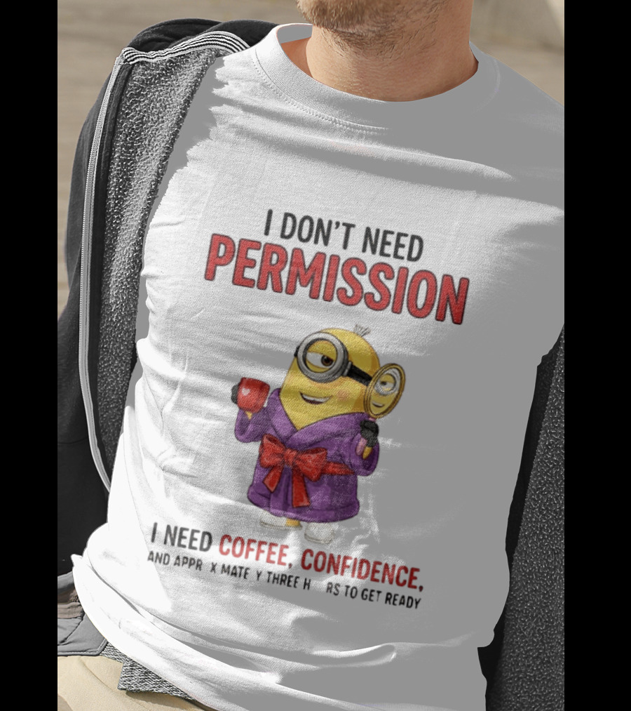 Minion Bathrobe Magnifying Glass I Don't Need Permission I Need Coffee Confidence T-Shirt