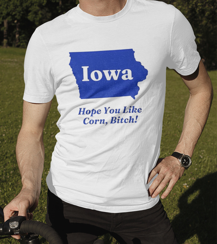 Iowa Map Hope You Like Corn Bitch T-Shirt