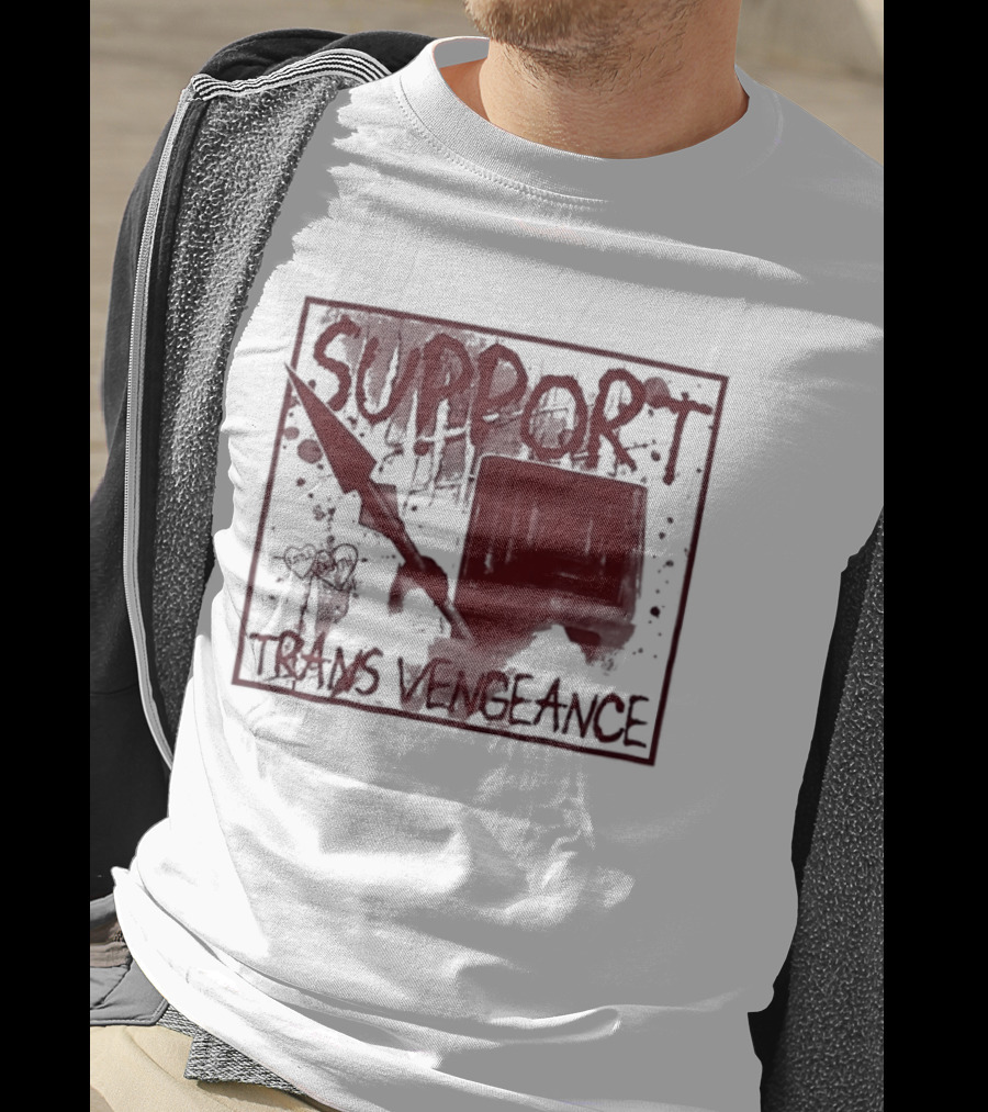 Support Trans Vengeance Little Death Activism T-Shirt