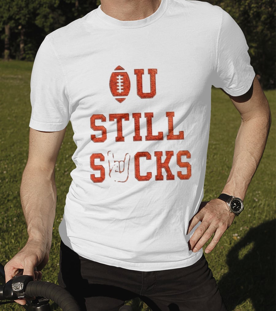 OU Still Sucks College Football Rivalry Football Motif T-Shirt