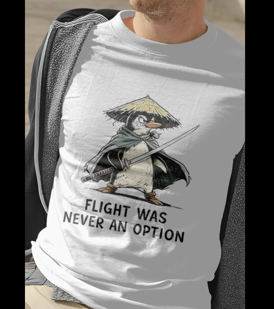 Penguin Samurai Katana Warrior Flight Was Never An Option T-Shirt