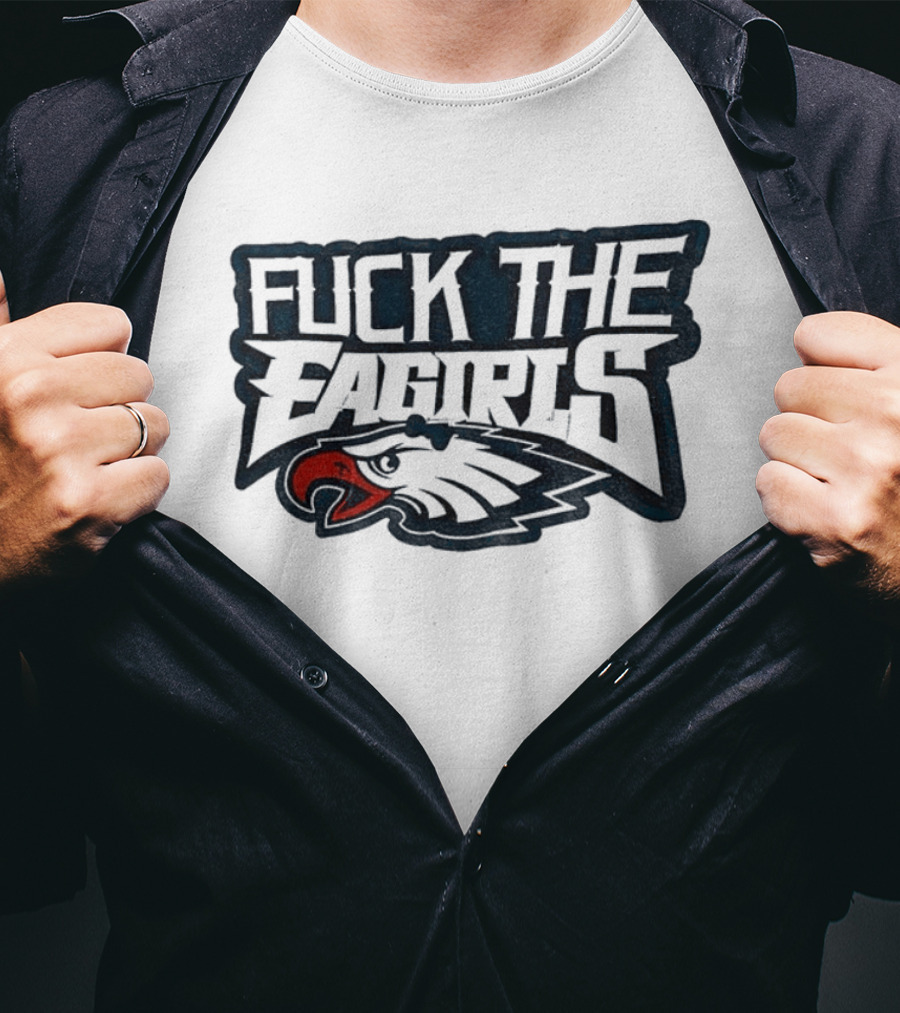 Philadelphia Football Cotton Fuck The Eagirls T-Shirt