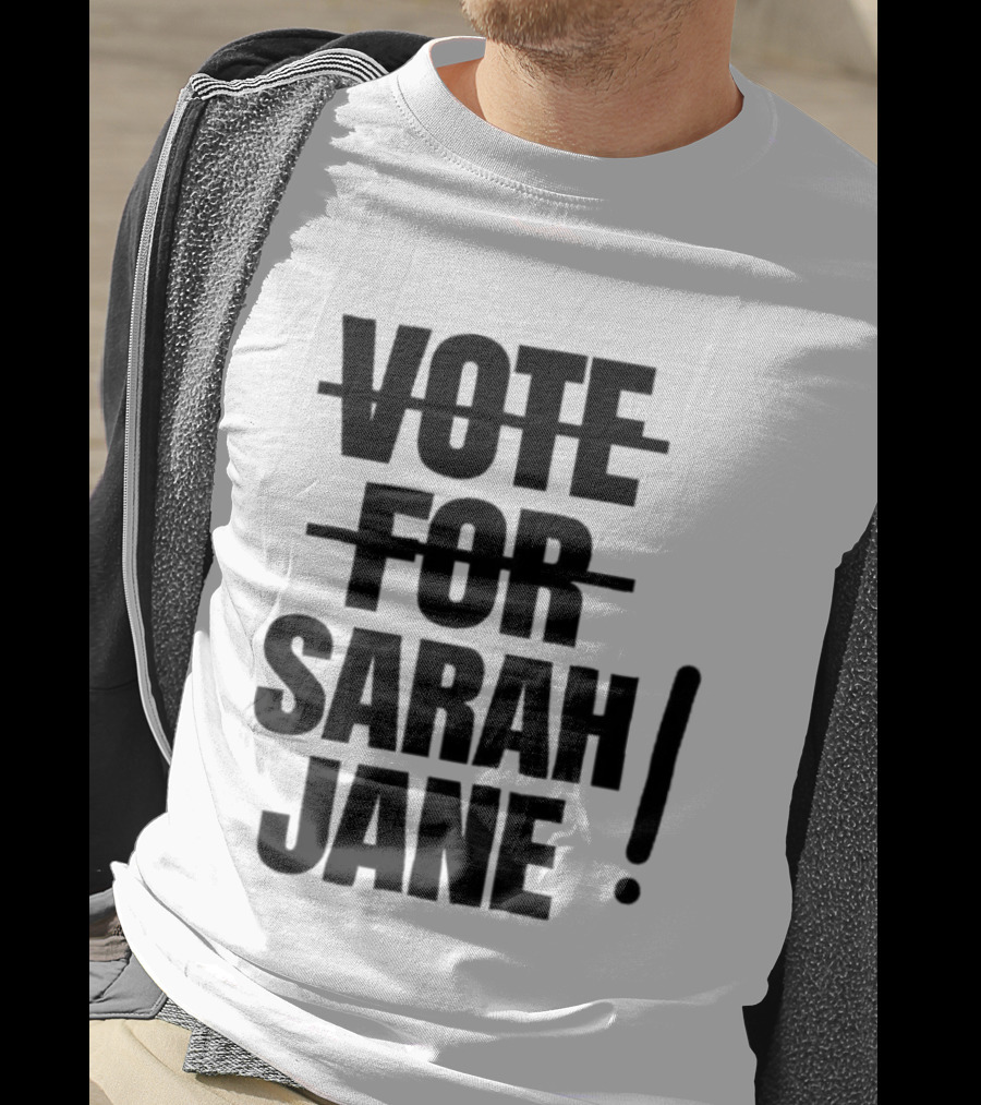 Vote For Sarah Jane Text With Exclamation Point T-Shirt