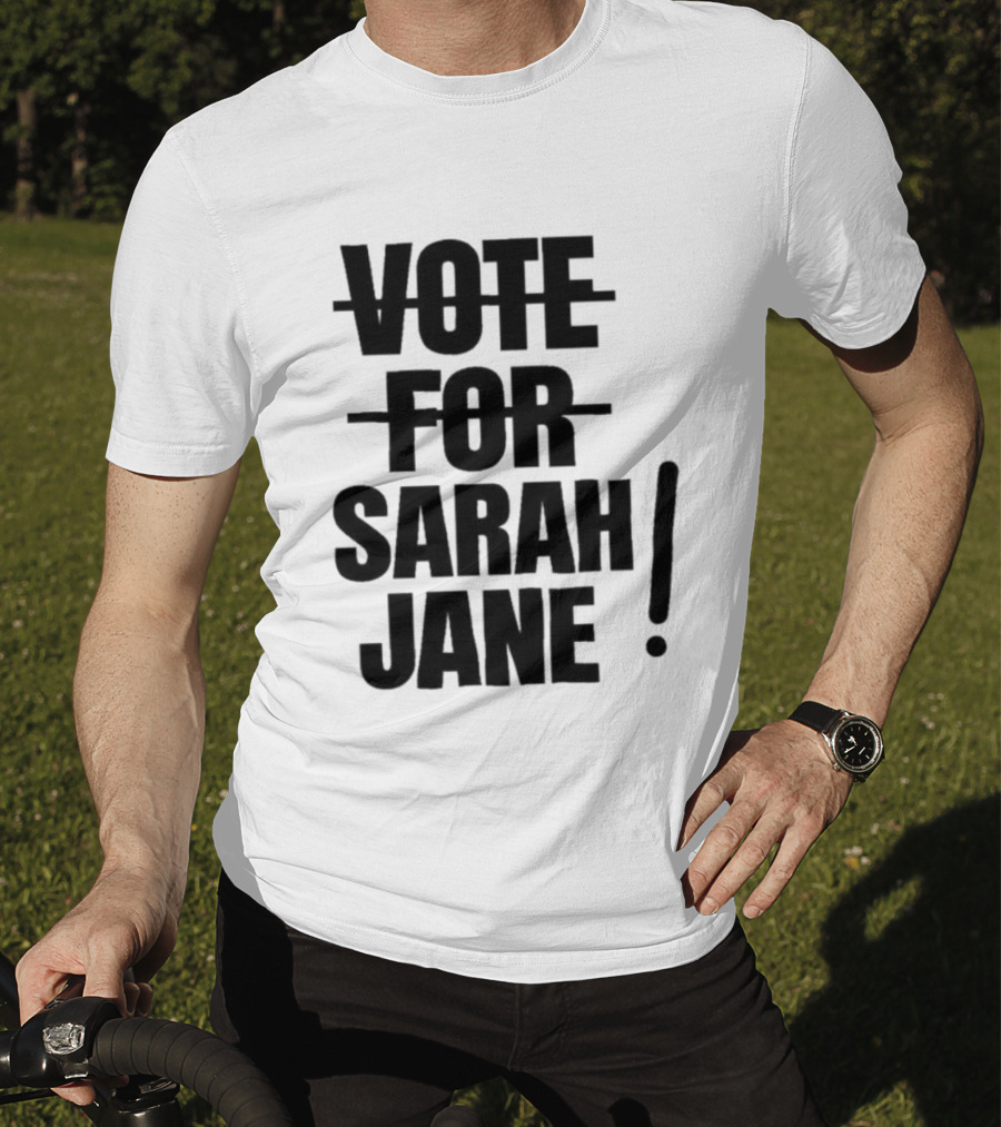 Vote For Sarah Jane Text With Exclamation Point T-Shirt