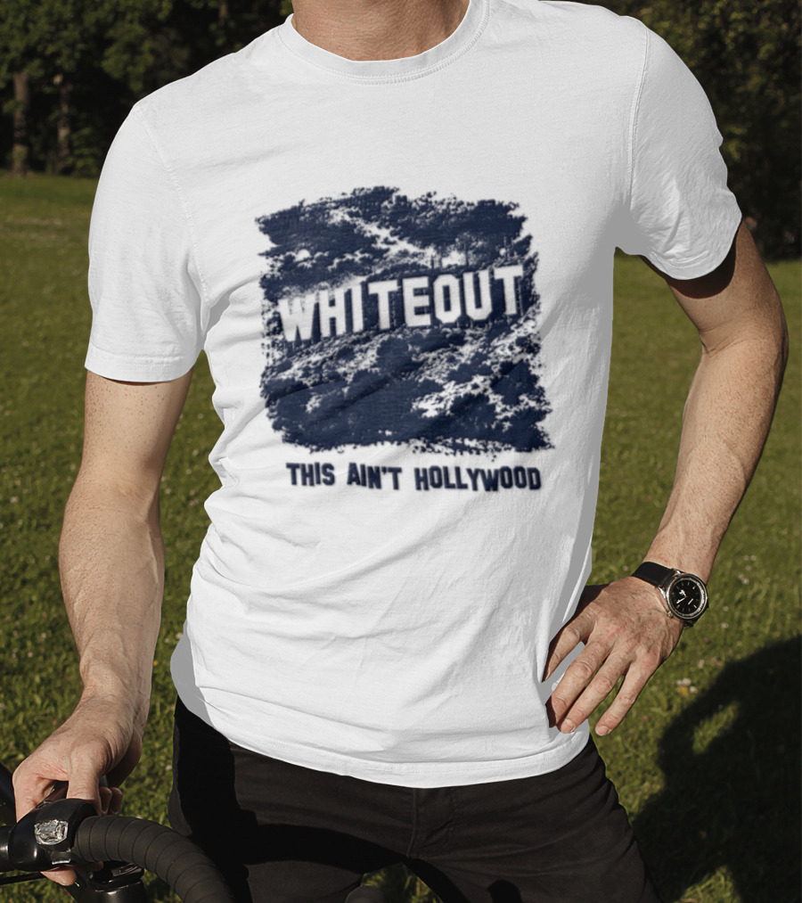 WHITEOUT This Aint Hollywood Los Angeles Hills California Landmark Sign T-Shirt
