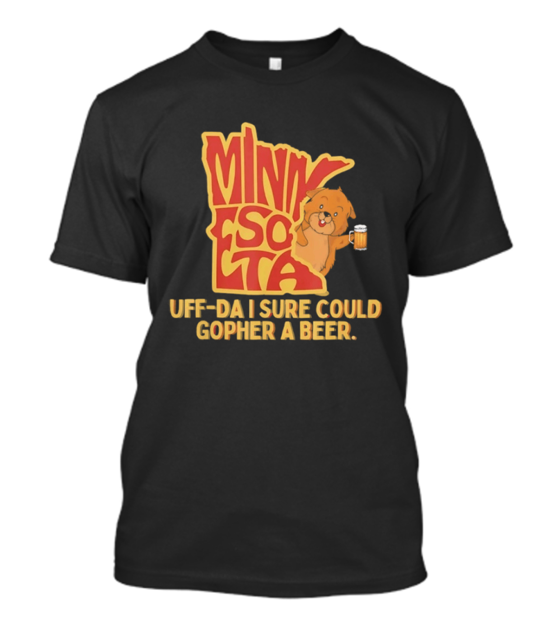 Minnesota Uff Da I Sure Could Gopher A Beer With Cute Gopher Holding Beer T-Shirt