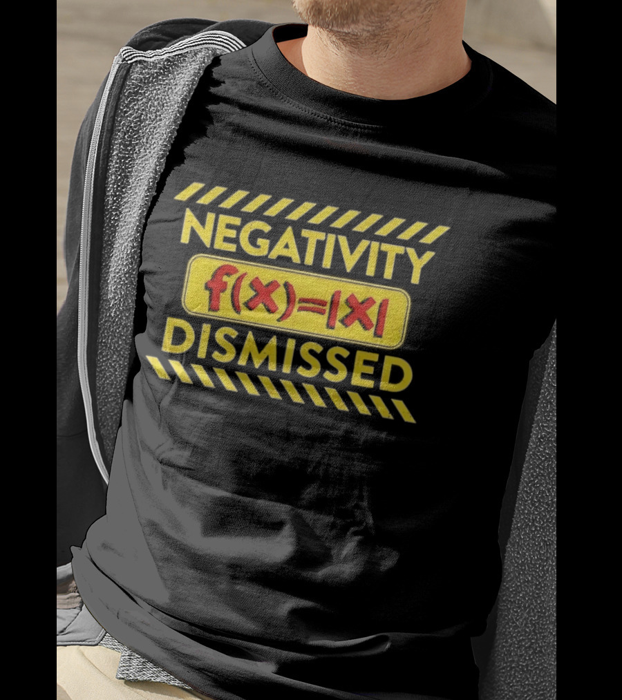 Negativity Dismissed F(x)=|x| Math Mathematics T-Shirt