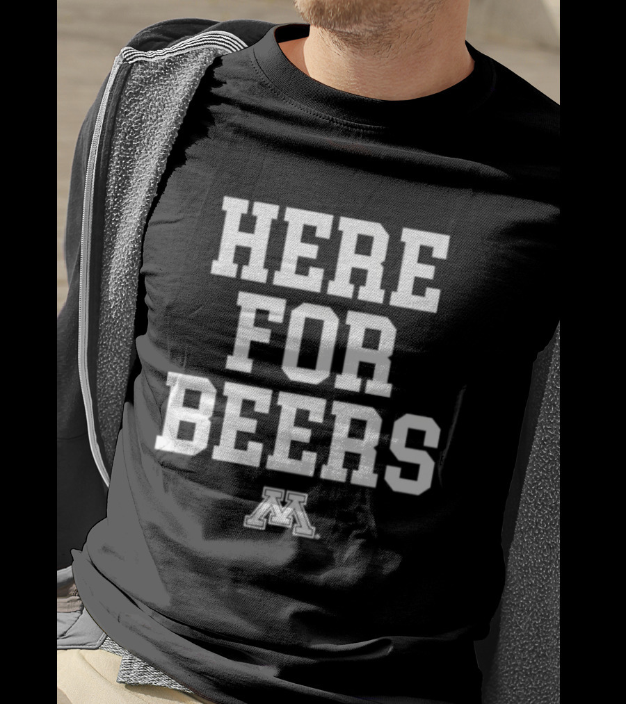 Here For Beers Minnesota Golden Gophers Football Fan T-Shirt