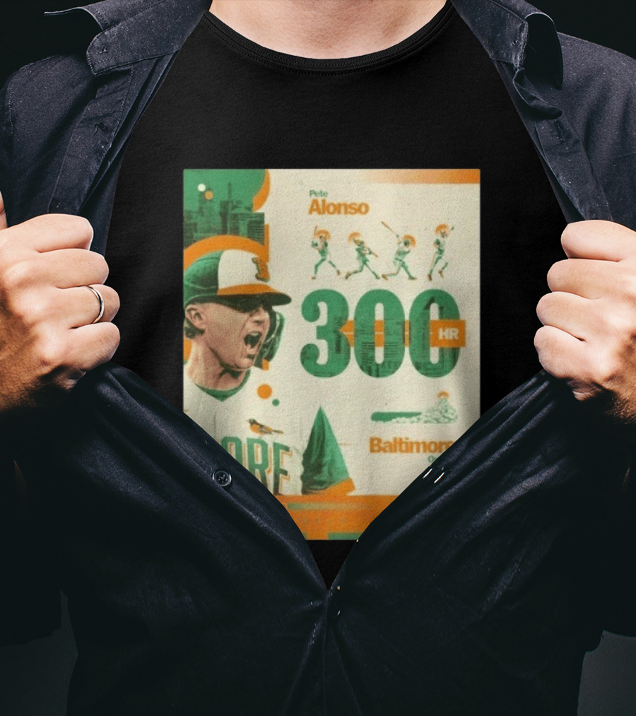 Pete Alonso 300 HR Baltimore Orioles Career Milestone T-Shirt