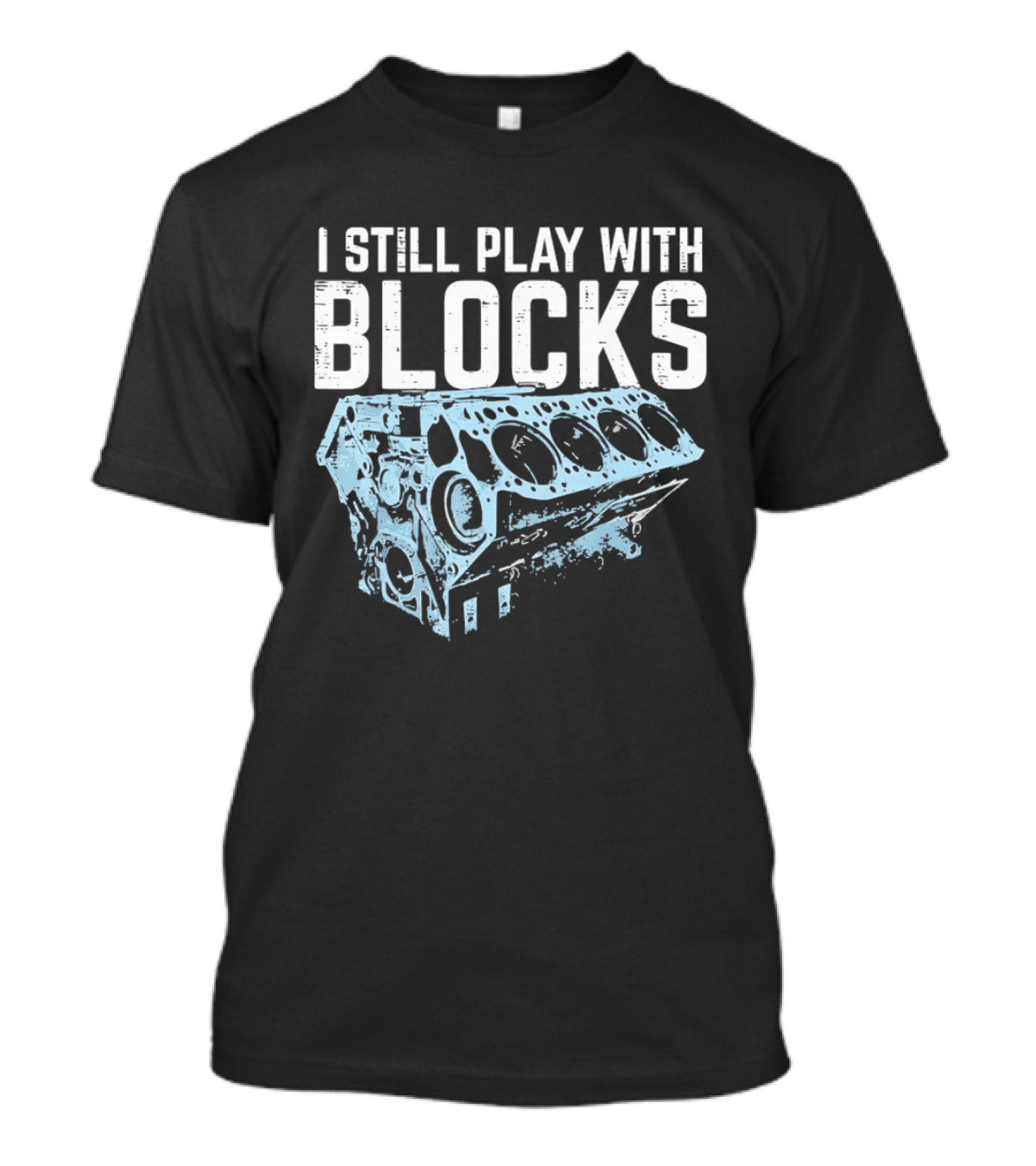 I Still Play With Blocks Engine Mechanic Block Diagram T-Shirt
