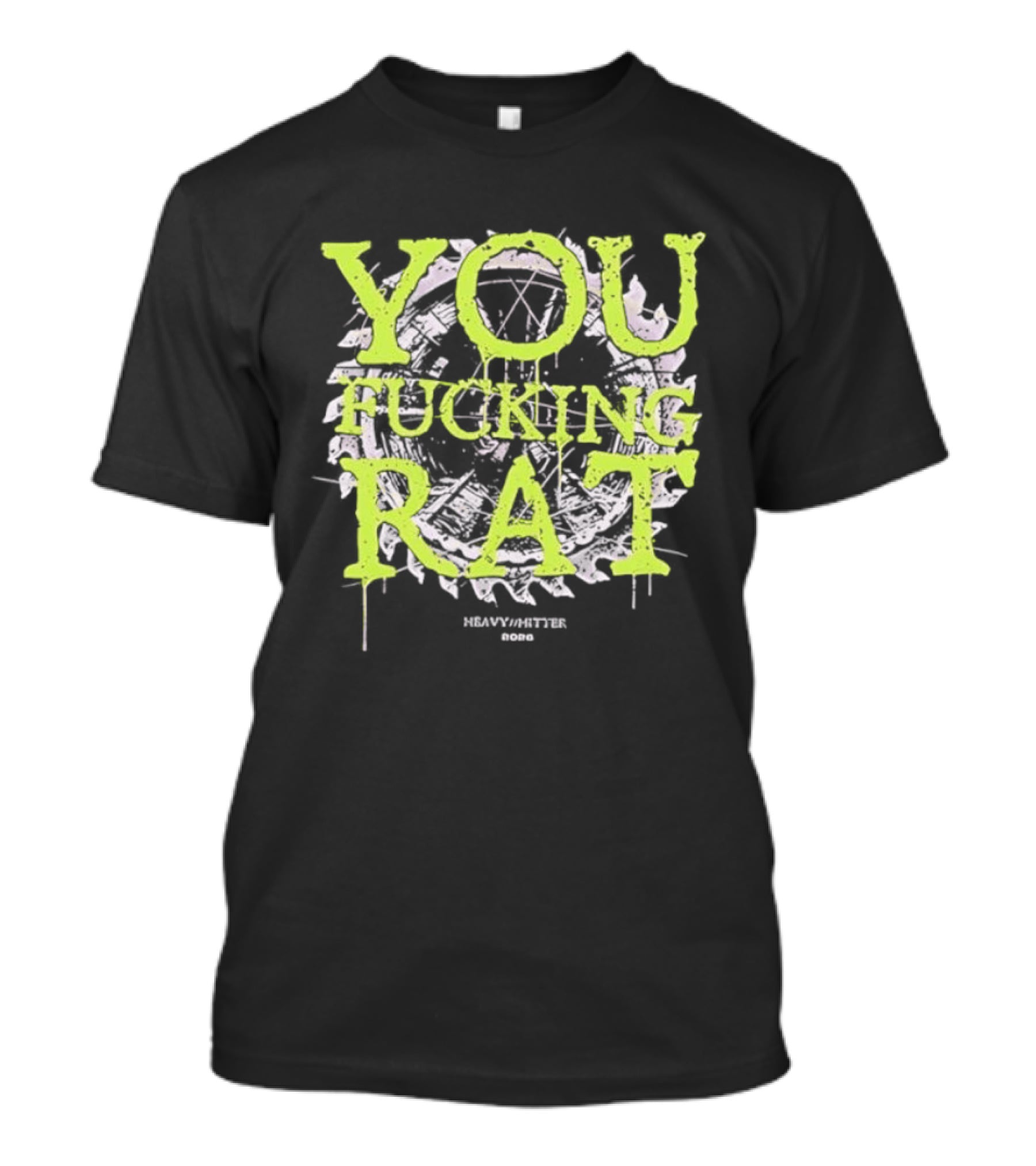 You Fucking Rat Heavy Hitter 2026 Streetwear Dripping Neon T-Shirt