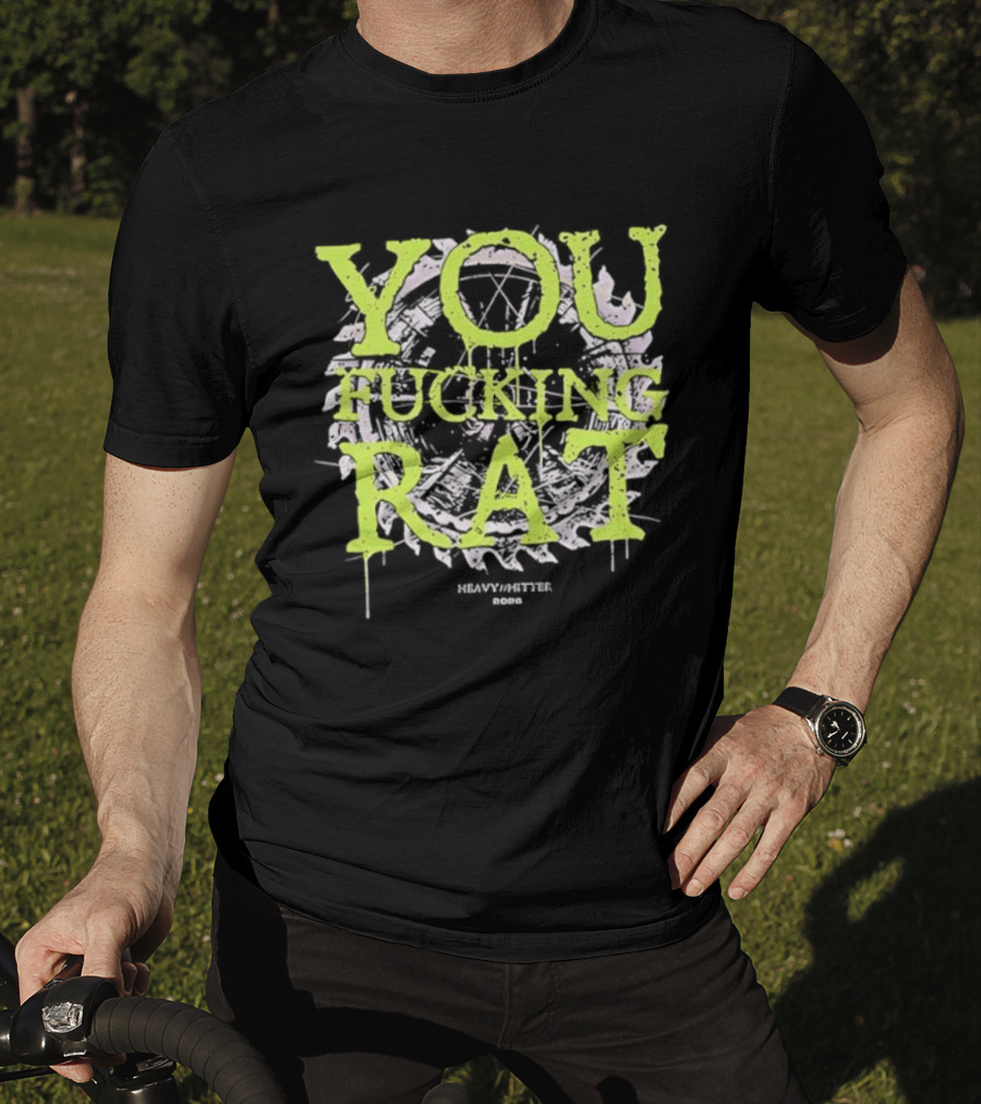 You Fucking Rat Heavy Hitter 2026 Streetwear Dripping Neon T-Shirt