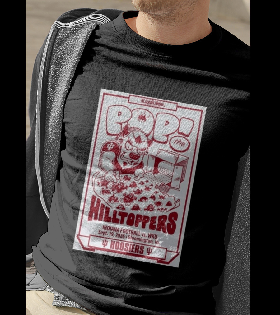 IU Credit Union Pop The Hilltoppers Indiana Football Vs WKU Sept 19 2026 Bloomington Hoosiers T-Shirt