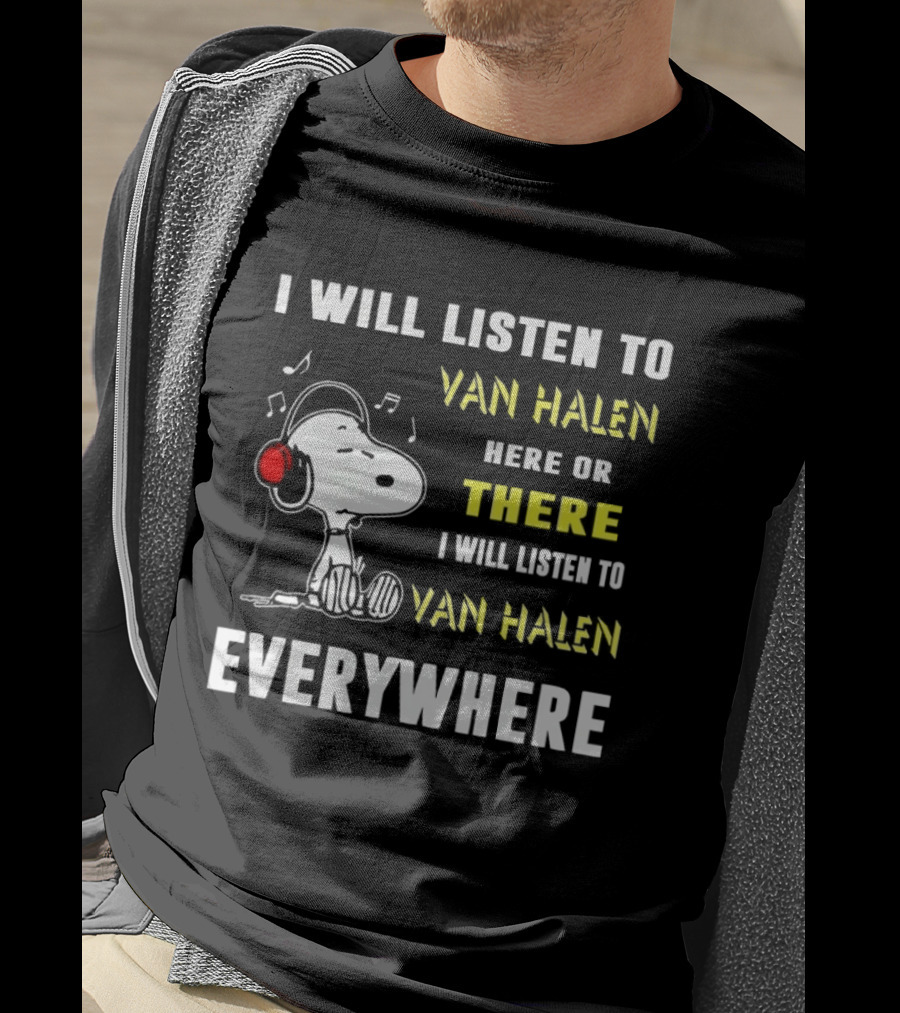 Snoopy I Will Listen To Van Halen Here Or There Everywhere T-Shirt