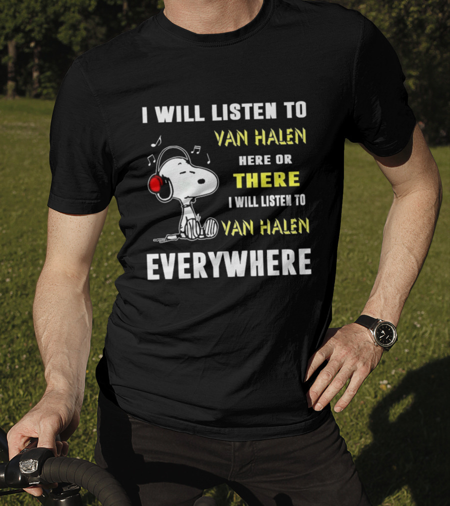 Snoopy I Will Listen To Van Halen Here Or There Everywhere T-Shirt