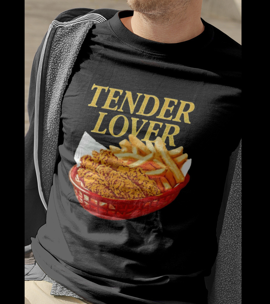 Tender Lover Chicken Strips And Fries Basket T-Shirt
