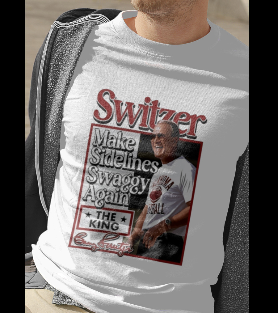 Switzer Make Sidelines Swaggy Again The King Oklahoma Football T-Shirt