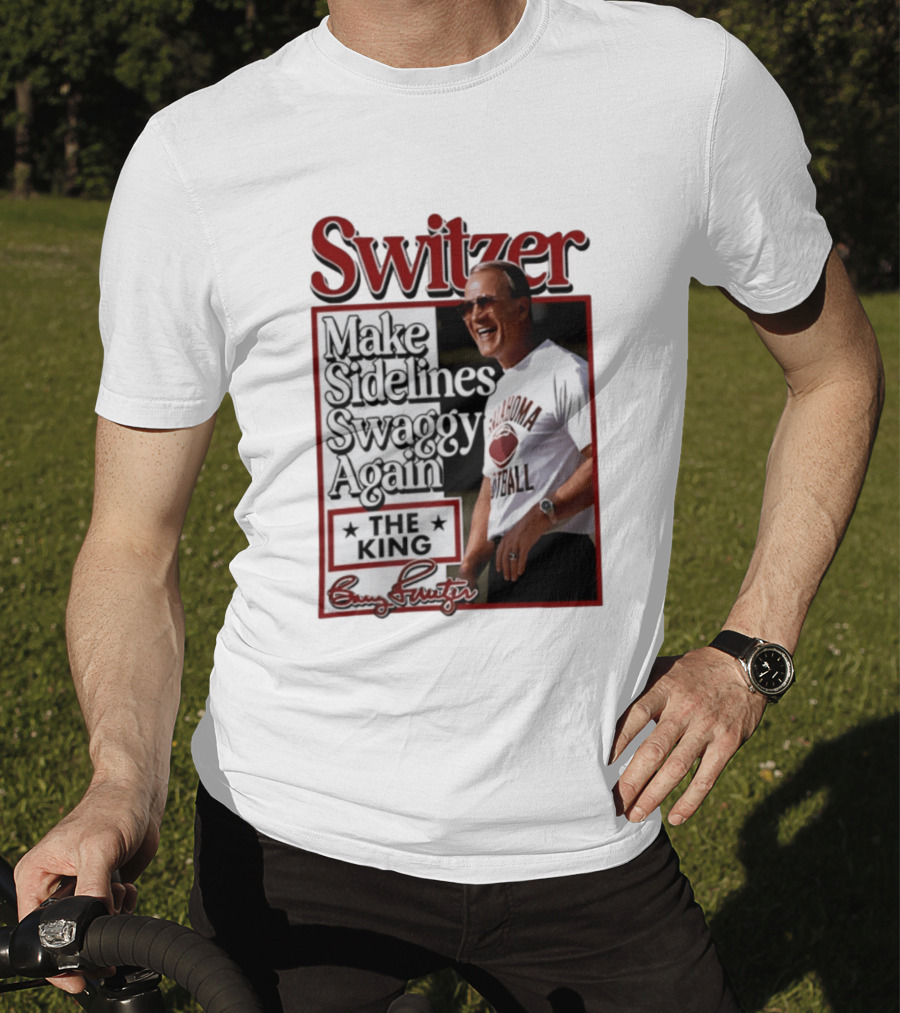 Switzer Make Sidelines Swaggy Again The King Oklahoma Football T-Shirt