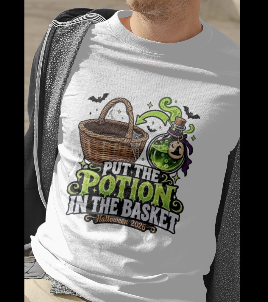 Halloween 2026 Put The Potion In The Basket Spooky Witches Cauldron T-Shirt