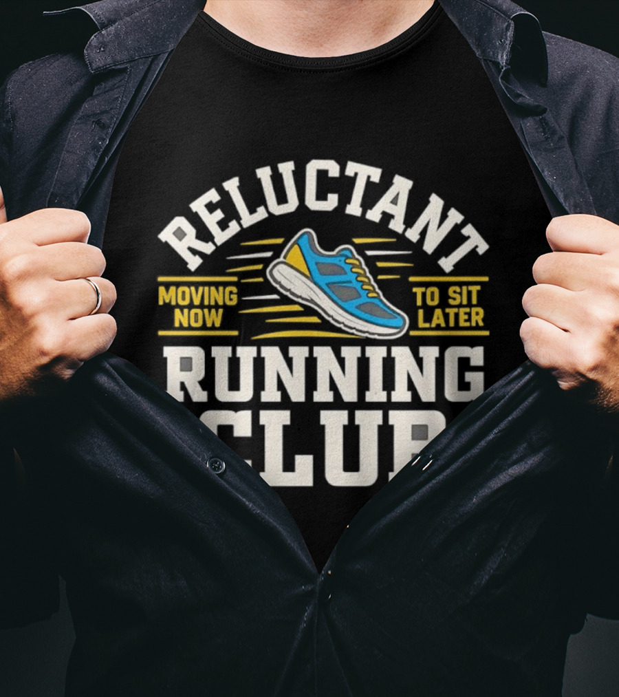 Reluctant Running Club Moving Now To Sit Later Sneaker T-Shirt
