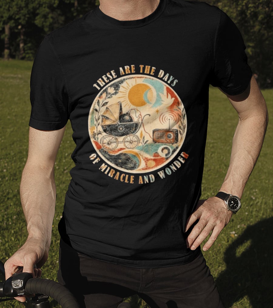 The Boy In The Bubble These Are The Days Of Miracle And Wonder Rustic Vintage Radio Pram Sun Moon T-Shirt