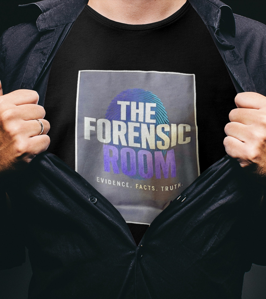The Forensic Room Fingerprint Evidence Facts Truth T-Shirt