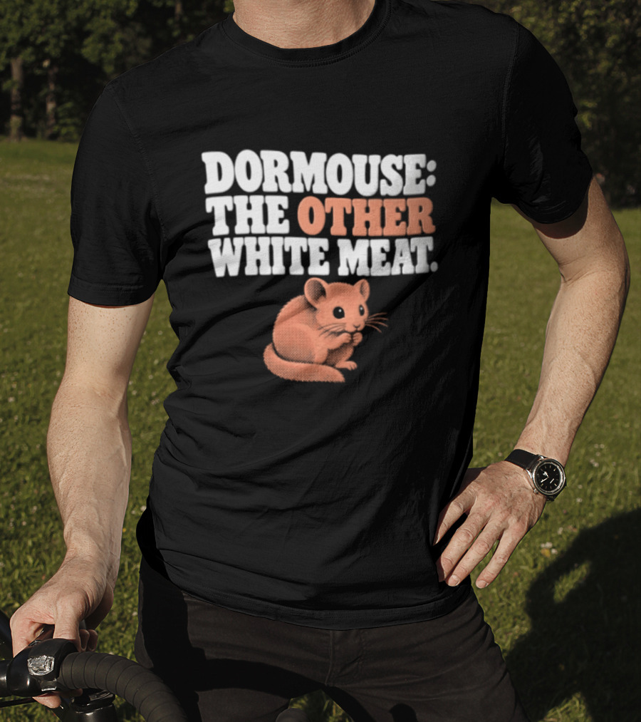Dormouse The Other White Meat Small Pink Rodent Sitting T-Shirt