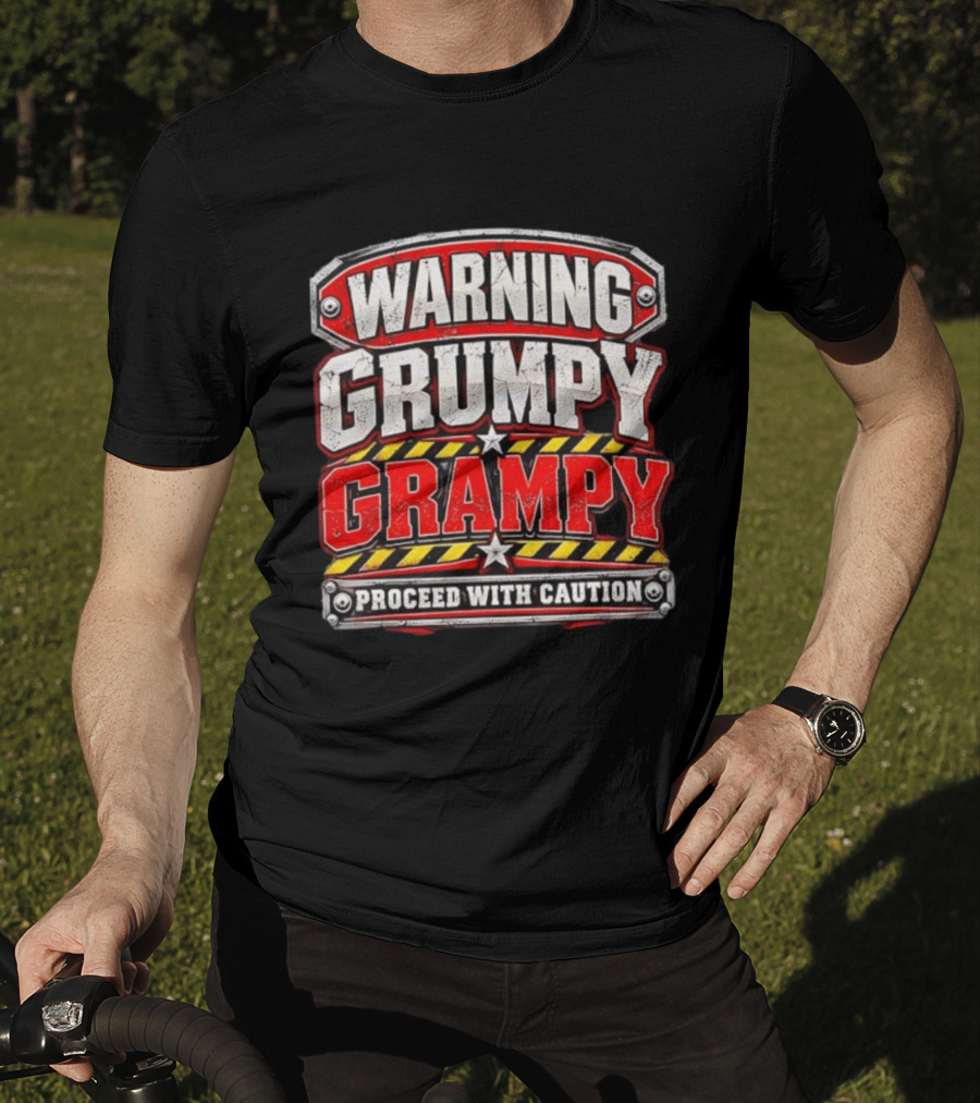 Warning Grumpy Grampy Proceed With Caution T-Shirt