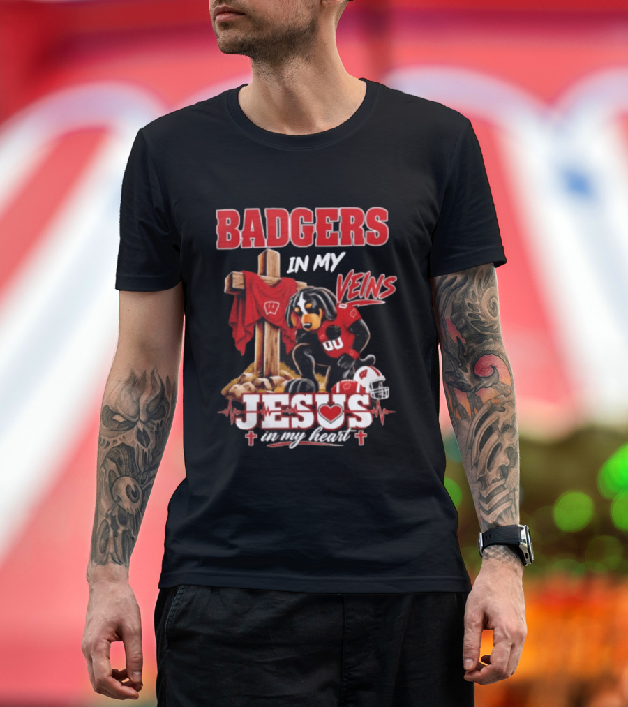 Badgers In My Veins Jesus In My Heart Wisconsin Football Faith T-Shirt