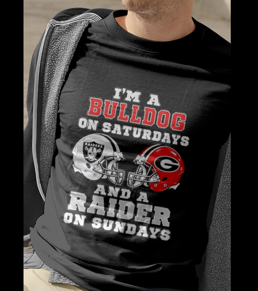 I'm A Bulldog On Saturdays And A Raider On Sundays Georgia Bulldogs Las Vegas Raiders Football Fan Helmets T-Shirt