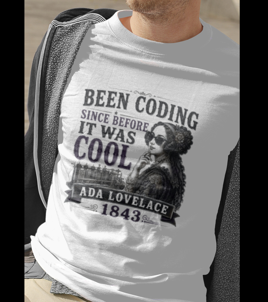 Been Coding Since Before It Was Cool Ada Lovelace 1843 T-Shirt