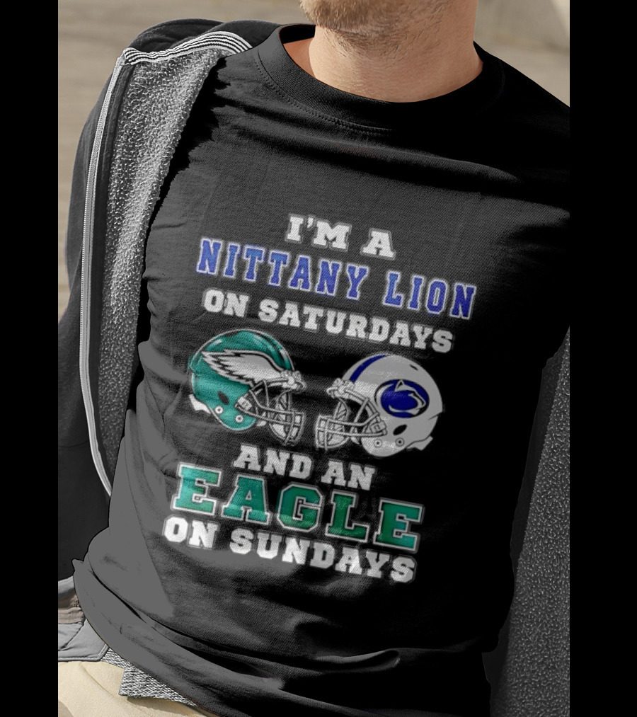 Nittany Lion On Saturdays Eagle On Sundays Football Helmets T-Shirt