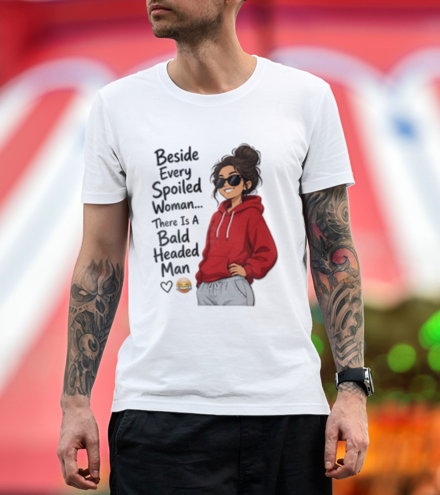 Beside Every Spoiled Woman There Is A Bald Headed Man Red Black Sunglasses Emoji T-Shirt