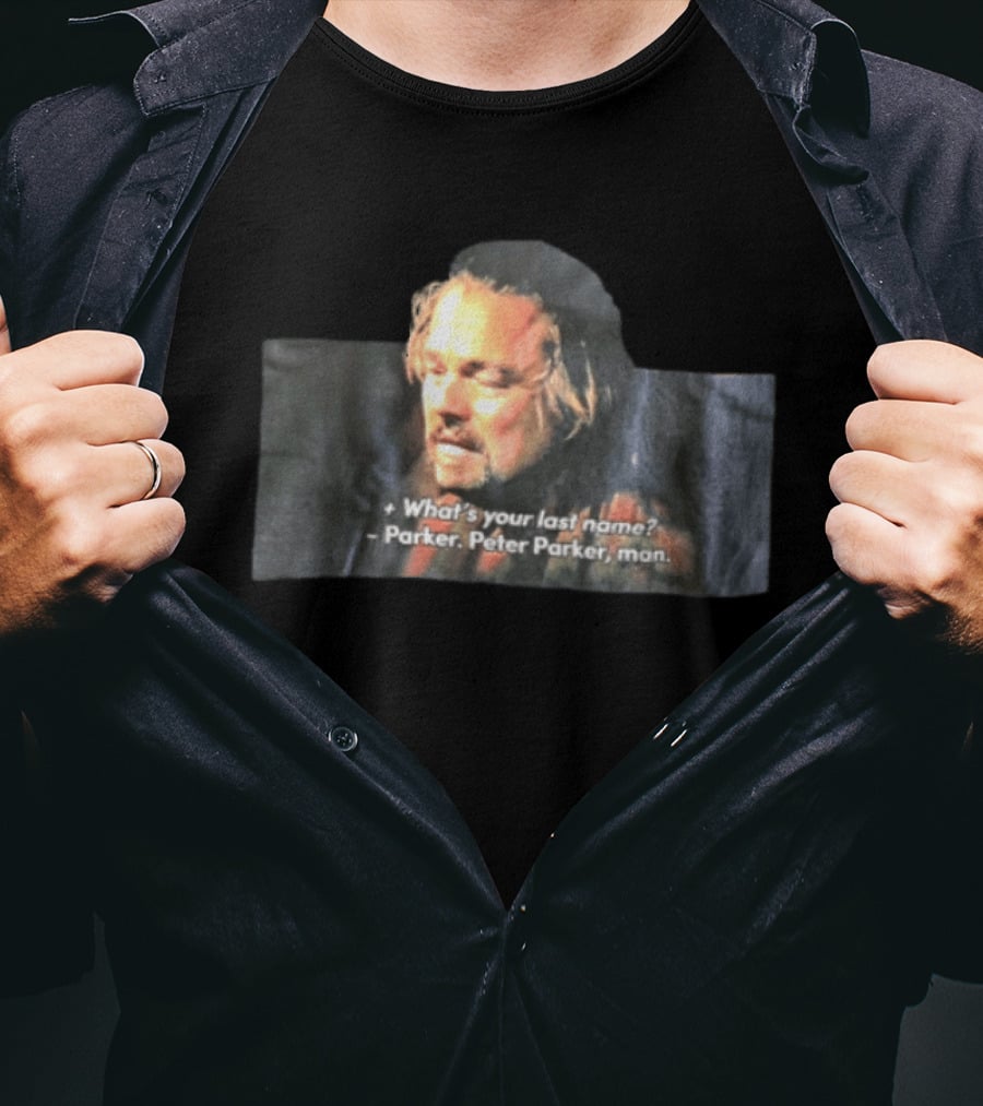 Leonardo Dicaprio What's Your Last Name Parker Peter Parker Man T-Shirt