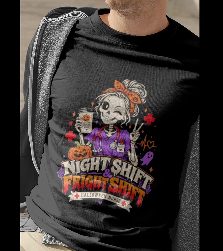 Night Shift & Fright Shift Halloween Nurse Caffeine Keeps Me Alive Skeleton Pumpkin Ghost T-Shirt