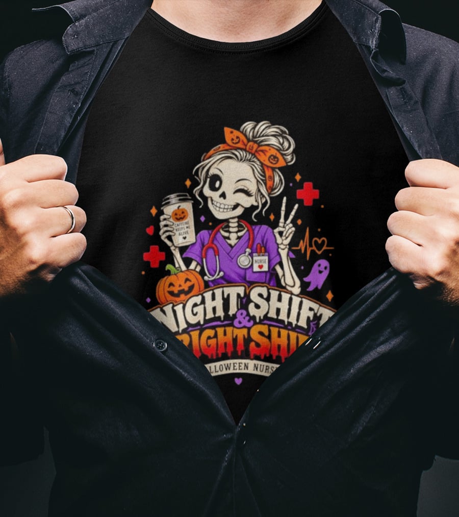 Night Shift & Fright Shift Halloween Nurse Caffeine Keeps Me Alive Skeleton Pumpkin Ghost T-Shirt
