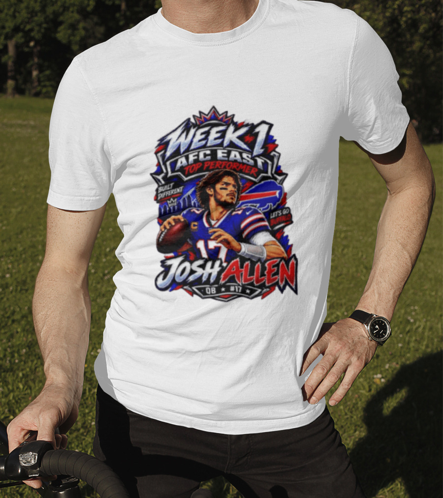 Week 1 AFC East Top Performer Josh Allen Built Different Let's Go Buffalo QB #17 T-Shirt