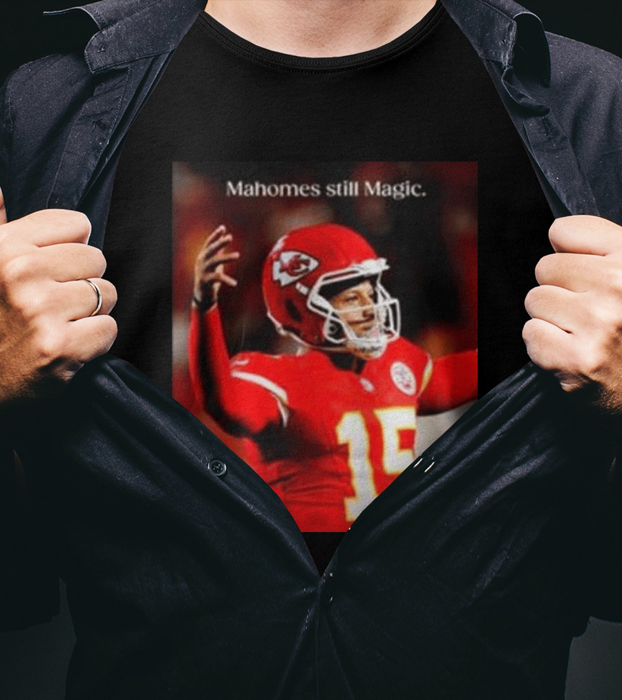Kansas City Chiefs Patrick Mahomes Still Magic Victory 2026 T-Shirt
