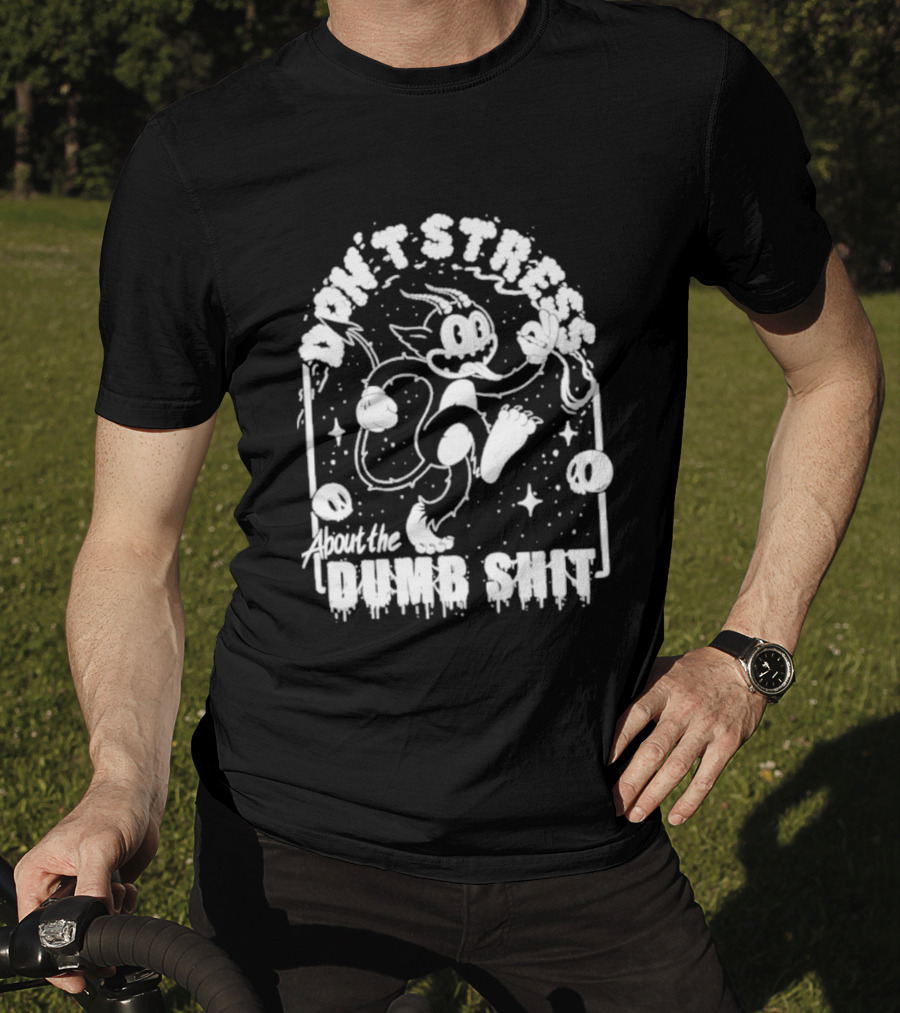 Don't Stress About The Dang Shit Felix The Cat T-Shirt