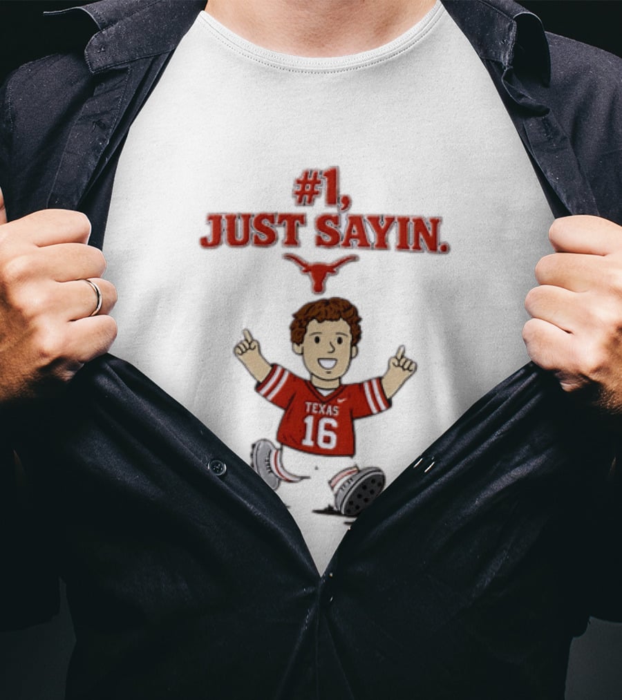 #1 Just Sayin Texas Longhorns 16 T-Shirt