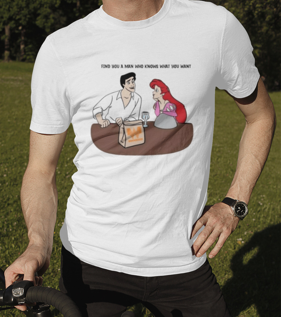 Find You A Man Who Knows What You Want Whataburger Ariel And Prince Eric T-Shirt