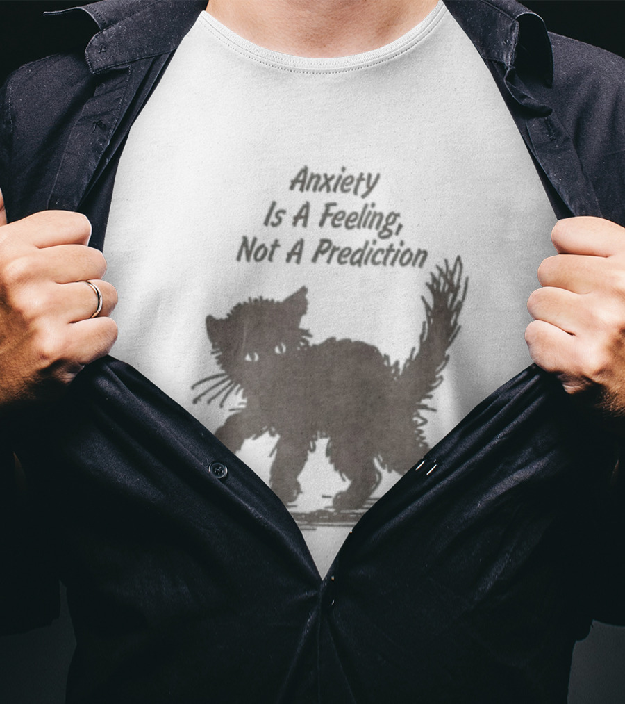 Anxiety Is A Feeling Not A Prediction Black Cat T-Shirt
