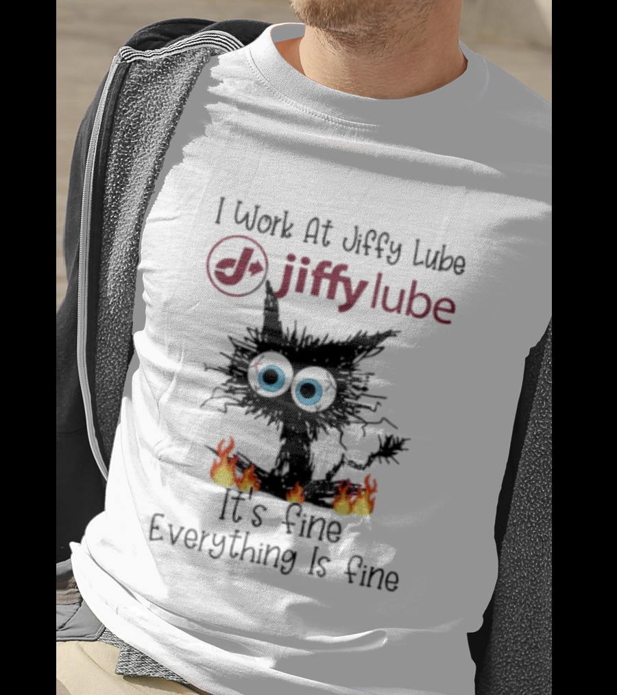Black Cat I Work At Jiffy Lube It's Fine Everything Is Fine T-Shirt