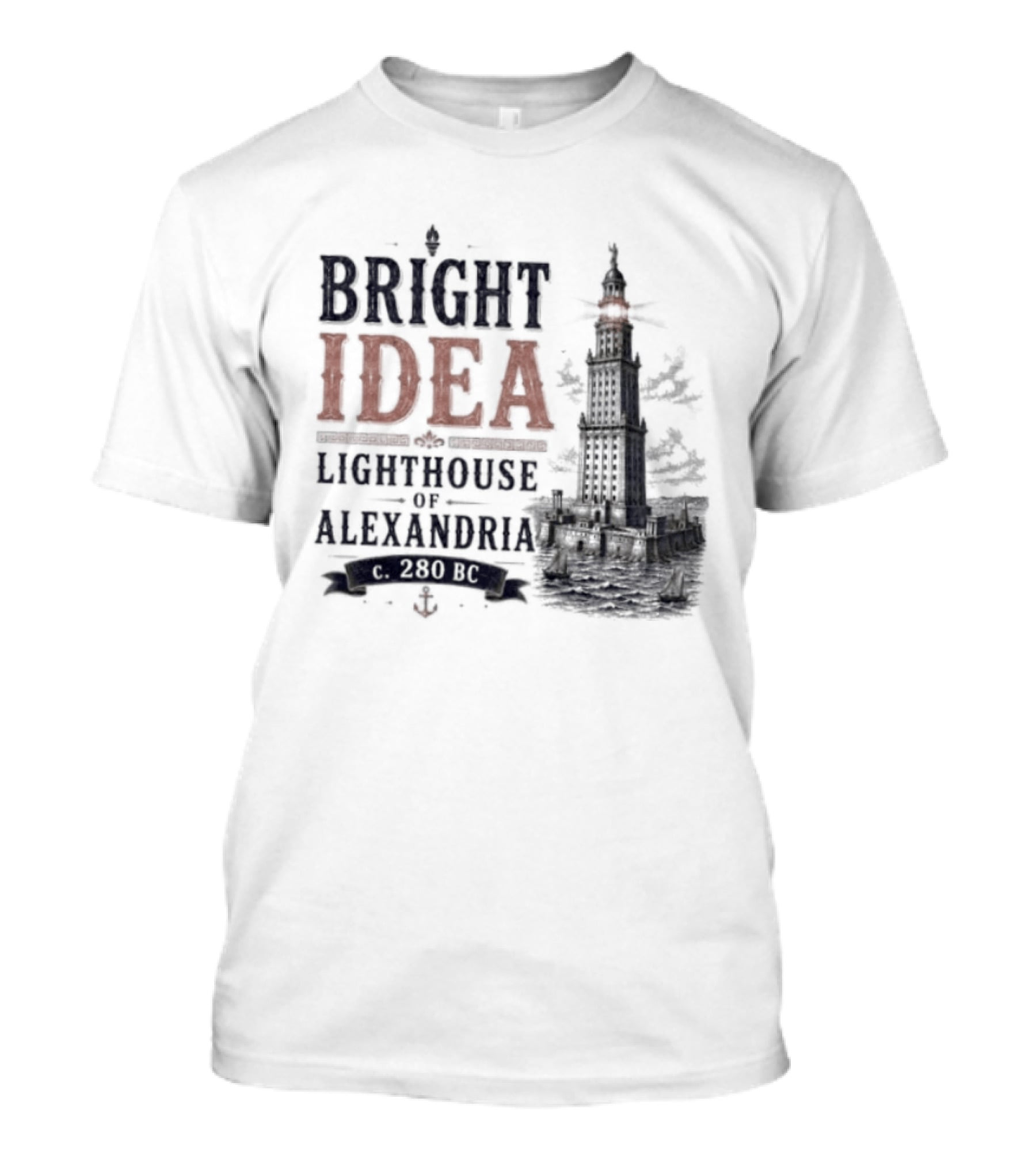 Bright Idea Lighthouse Of Alexandria 280 BC T-Shirt